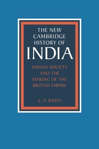 Indian Society and the Making of the British Empire (The New Cambridge History of India)