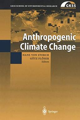 Anthropogenic Climate Change (GKSS School of Environmental Research)