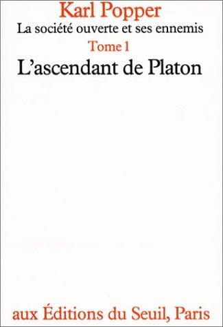 La Société ouverte et ses ennemis : 01 : L'Ascendant de Platon