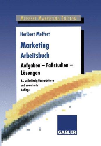 Marketing Arbeitsbuch: Aufgaben - Fallstudien - Lösungen