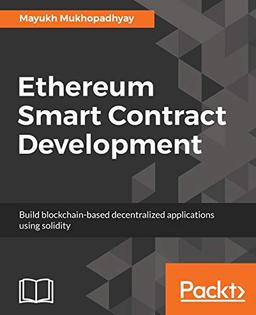 Ethereum Smart Contract Development: Build blockchain-based decentralized applications using solidity (English Edition)