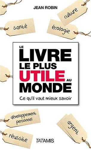 Le livre le plus utile au monde : ce qu'il vaut mieux savoir