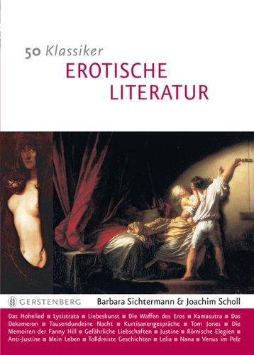 50 Klassiker Erotische Literatur: Sinnliche Zeilen über die Liebeskunst