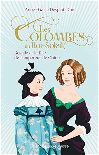 Les colombes du Roi-Soleil. Vol. 16. Rosalie et la fille de l'empereur de Chine