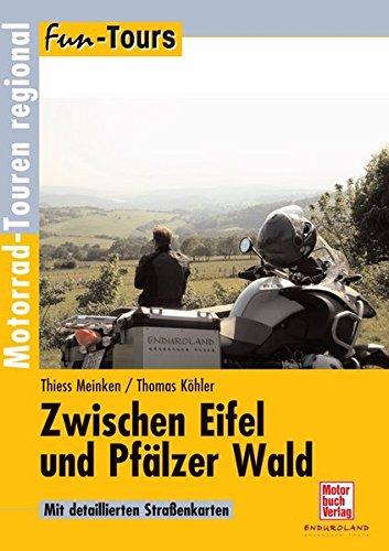 Zwischen Eifel und Pfälzer Wald: Motorrad-Touren regional (Fun-Tours)