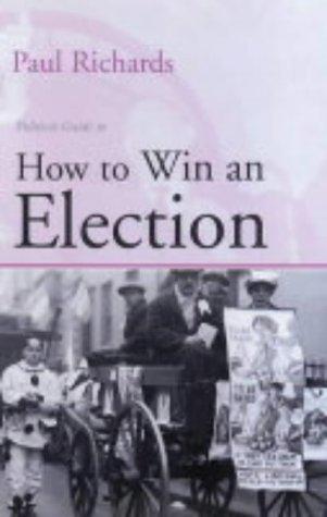 Politico's Guide to How to Win an Election