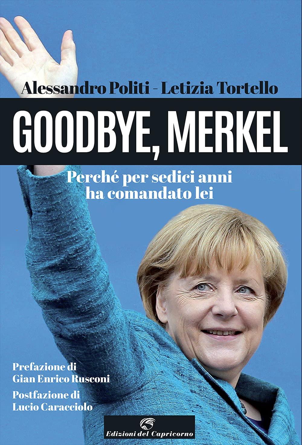 Goodbye, Merkel. Perché per sedici anni ha comandato lei (Stella polare)