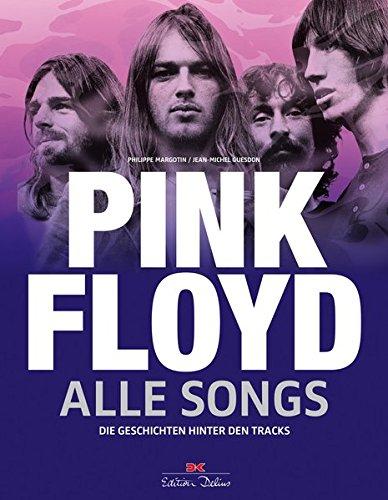 Pink Floyd - Alle Songs: Die Geschichten hinter den Tracks