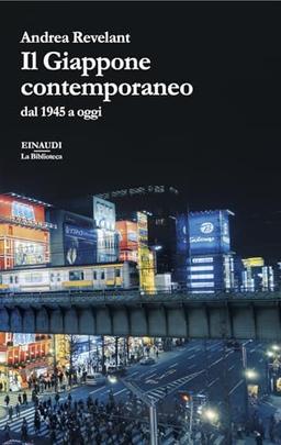 Il Giappone contemporaneo. Dal 1945 a oggi (La biblioteca)