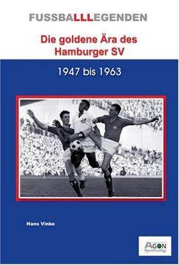 Die goldene Ära des Hamburger SV: 1947 bis 1963