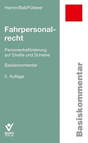 Fahrpersonalrecht: Personenbeförderung auf Straße und Schiene (Basiskommentare)