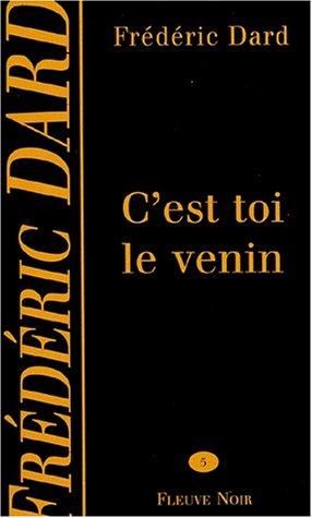 C'EST TOI LE VENIN (Frédéric Dard P)