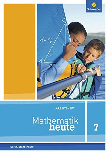 Mathematik heute - Ausgabe 2014 für die Sekundarstufe I in Berlin und Brandenburg: Arbeitsheft mit Lösungen 7