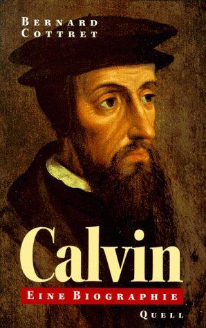 Calvin. Eine Biographie