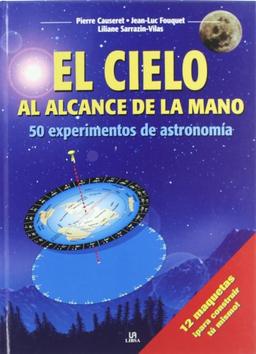 El cielo al alcance de todos : 50 experimentos de astronomía (Juvenil)