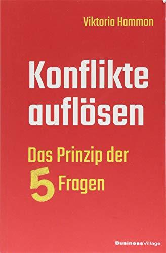 Konflikte auflösen: Das Prinzip der fünf Fragen