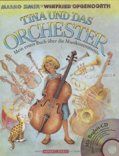 Tina und das Orchester. Mein erstes Buch über die Musikinstrumente. Mit CD.