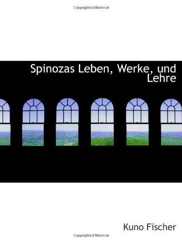 Spinozas Leben, Werke, und Lehre