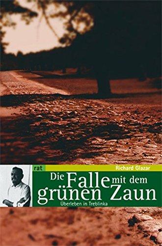 Die Falle mit dem grünen Zaun: Überleben in Treblinka (Reihe antifaschistische Texte)