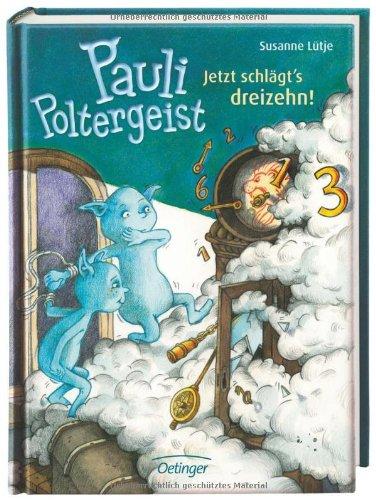 Pauli Poltergeist. Jetzt schlägt's dreizehn!