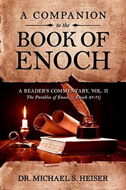 A Companion to the Book of Enoch: A Reader's Commentary, Vol II: The Parables of Enoch (1 Enoch 37-71)