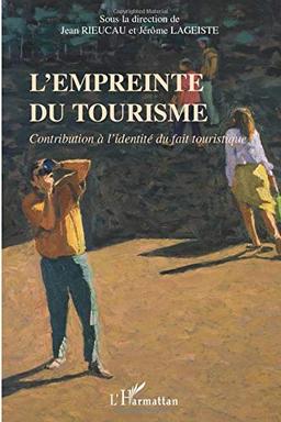 L'empreinte du fait touristique : contribution à l'identité du fait touristique