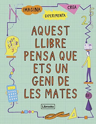 Aquest llibre pensa que ets un geni de les mates (Imagina)