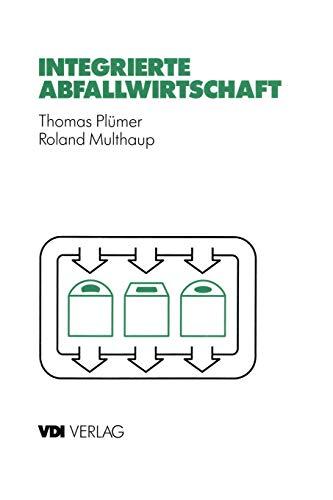 Integrierte Abfallwirtschaft: Strategische und operative Analyse (VDI-Buch)