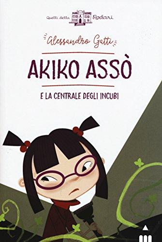 Akiko Asso e la centrale degli incubi (Quelli della Rodari)