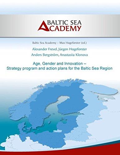 Age, Gender and Innovation - Strategy program and action plans for the Baltic Sea Region: Promotion of female and elderly in SMEs around the Baltic Sea Region