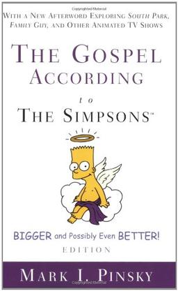 The Gospel According to the Simpsons, Bigger and Possibly Even Better! Edition