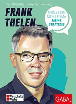 Frank Thelen: Mein Leben, meine Firma, meine Strategie (Dein Business)