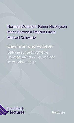 Gewinner und Verlierer: Beiträge zur Geschichte der Homosexualität in Deutschland im 20. Jahrhundert (Hirschfeld-Lectures)