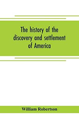 The history of the discovery and settlement of America