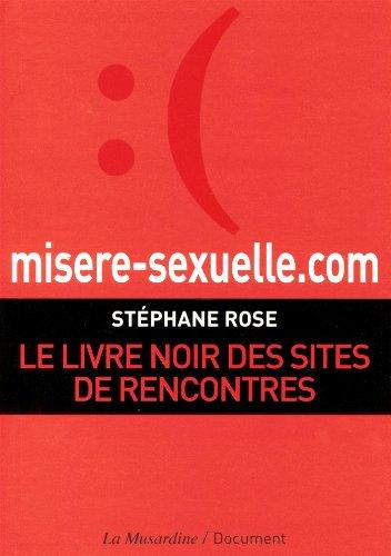 Misère sexuelle.com : le livre noir des sites de rencontres