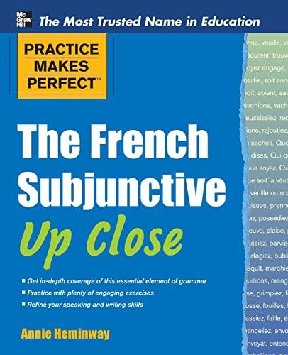 Practice Makes Perfect The French Subjunctive Up Close (Practice Makes Perfect Series)