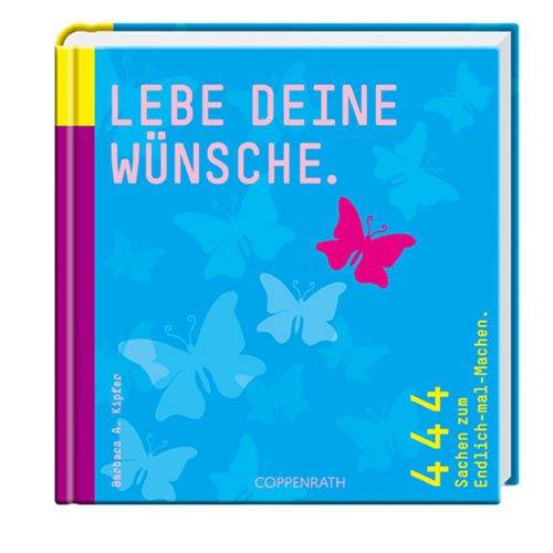 Lebe deine Wünsche