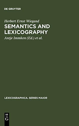 Semantics and Lexicography: Selected Studies (1976-1996) (Lexicographica. Series Maior, Band 97)