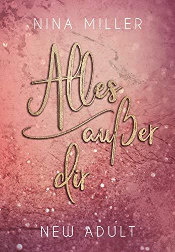 Alles außer dir (Alles-außer-Reihe (Nicky & Liam) - Band 1)