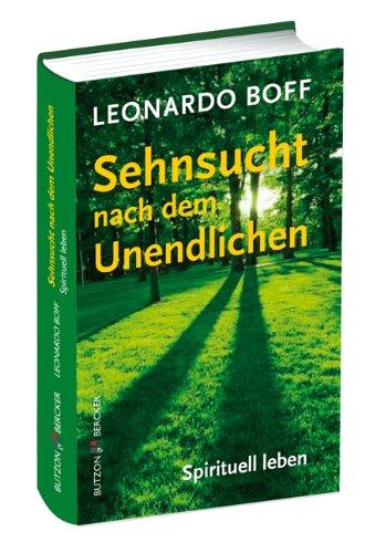 Sehnsucht nach dem Unendlichen: Spirituell leben