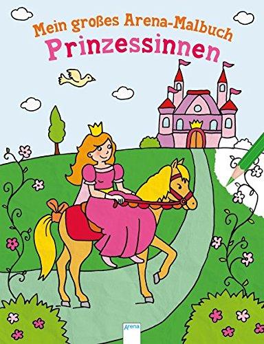 Mein großes Arena-Malbuch. Prinzessinnen