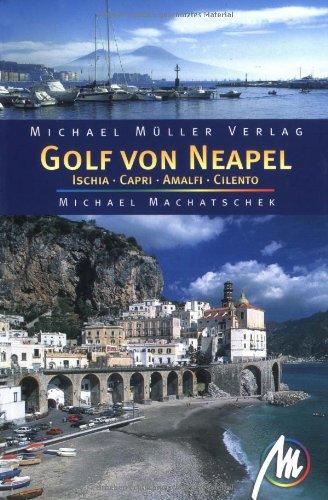 Golf von Neapel. Reisehandbuch. Mit Ischia, Capri, Amalfi, Cilento