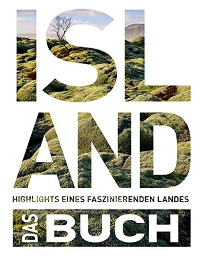 Island. Das Buch: Highlights eines faszinierenden Landes (KUNTH Das Buch)