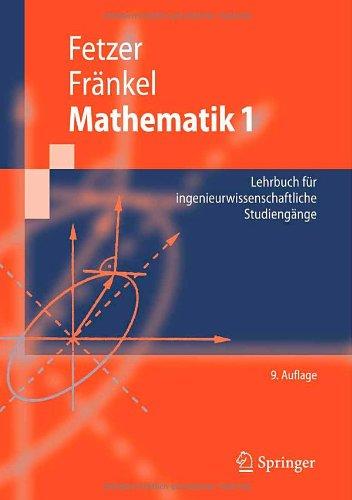 Mathematik 1: Lehrbuch für ingenieurwissenschaftliche Studiengänge: Lehrbuch Fur Ingenieurwissenschaftliche Studiengange (Springer-Lehrbuch)