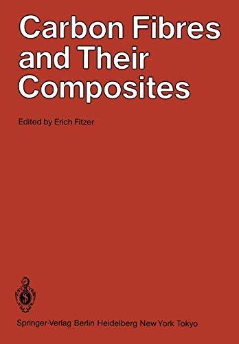 Carbon Fibres and Their Composites: Based on papers presented at the International Conference on Carbon Fibre Applications, S?o José dos Campos (SP), ... for Science and Technology for Development