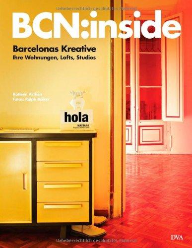 Barcelonas Kreative: ihre Wohnungen, Lofts, Studios: BCN:inside