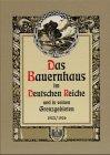 Das Bauernhaus im Deutschen Reiche und in seinen Grenzgebieten