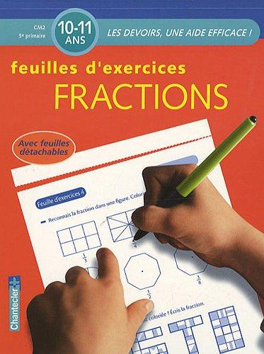 Fractions : feuilles d'exercices : CM2-5e primaire, 10-11 ans