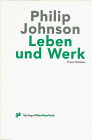 Philip Johnson. Leben und Werk