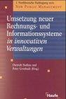 Umsetzung neuer Rechnungssysteme und Informationssysteme in innovativen Verwaltungen